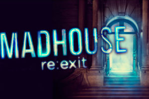 Image with text saying 'MADHOUSE re:exit'